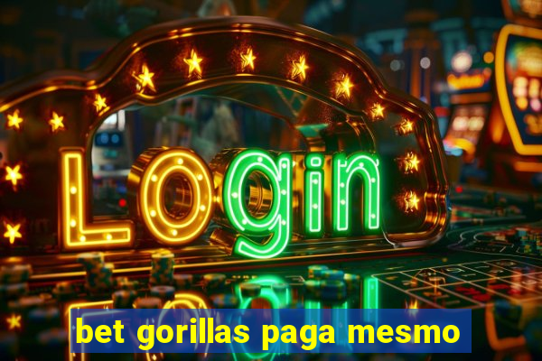 bet gorillas paga mesmo